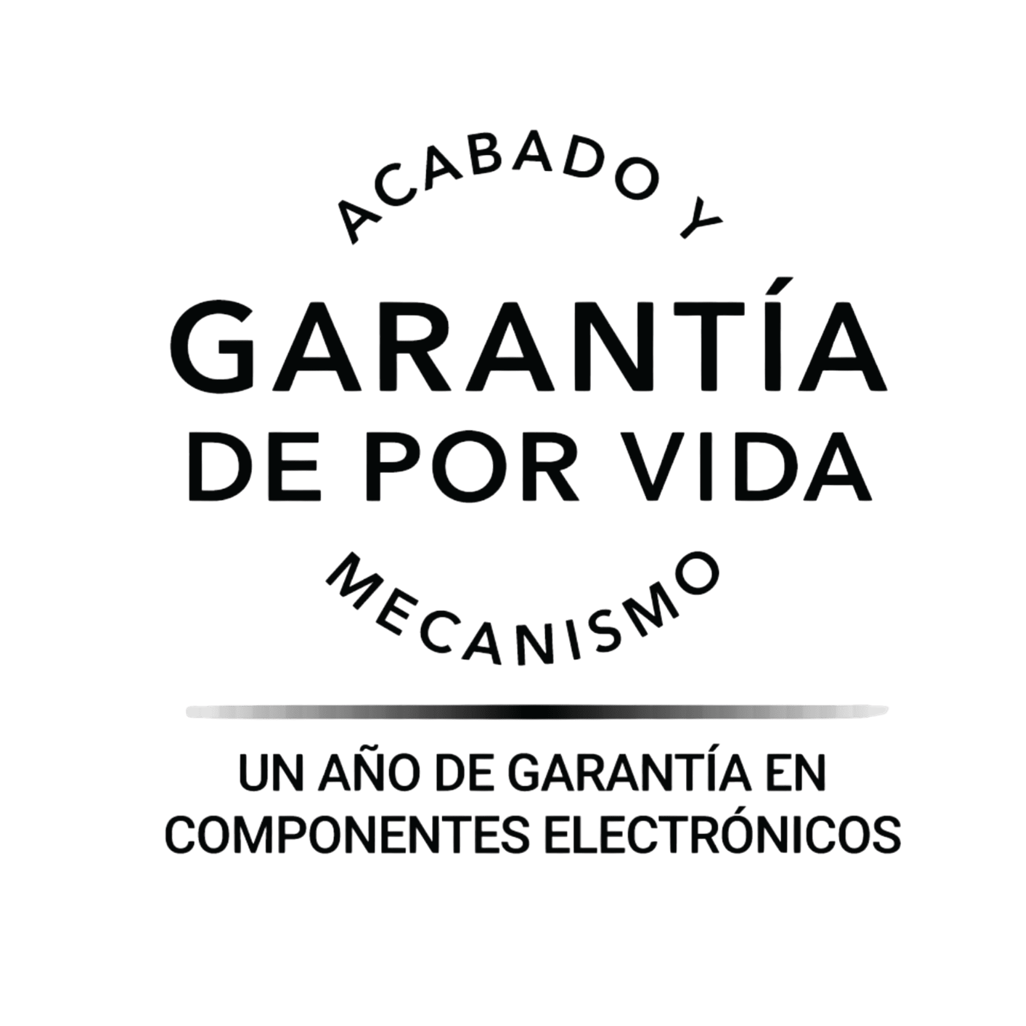 Garantía de por vida en acabado y mecanismo. Un año de garantía en componentes electrónicos.